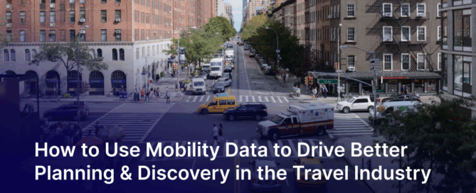 Using Mobility Data for Travel Insights that Drive Better Planning and Discovery